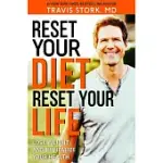 RESET YOUR DIET, RESET YOUR LIFE: LOSE WEIGHT AND REVITALIZE YOUR HEALTH