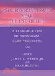 Psychosocial Issues Near the End of Life: A Resource For Professional Care Providers