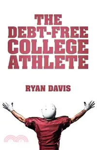 在飛比找三民網路書店優惠-The Debt-free College Athlete 