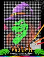 Witch Color by Numbers for Adults: Halloween Mosaic Coloring Book Stress Relievi