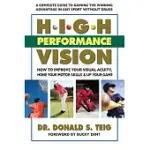 HIGH PERFORMANCE VISION: HOW TO IMPROVE YOUR VISUAL ACUITY, HONE YOUR MOTOR SKILLS & UP YOUR GAME