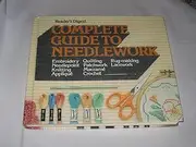 Reader's Digest Complete Guide to Needlecraft