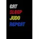 Eat Sleep judo Repeat Notebook Fan Sport Gift: Lined Notebook / Journal Gift, 120 Pages, 6x9, Soft Cover, Matte Finish