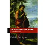 THE GOSPEL OF JOHN: A COMMENTARY