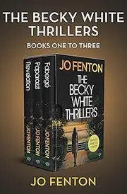 The Becky White Thrillers Books One to Three: Revelation, Paparazzi, and Fabergé (A Becky White Thriller)