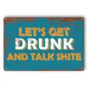 2x Tin Sign Beer Drink Let's Get Drunk Talk Shite Man Cave Rustic Decorative