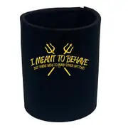 Meant To Behave But There Were So Many Other Options - Funny Novelty Stubby Holder