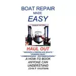 BOAT REPAIR MADE EASY: HAUL OUT