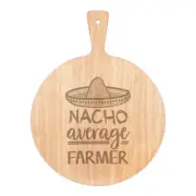 Nacho Average Farmer Pizza Board Paddle Wooden Worlds Best Funny Awesome