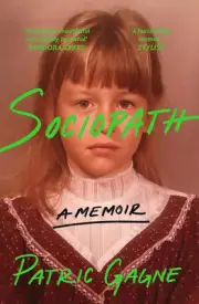 Sociopath: a Memoir: a Journey into the Mind of a Woman without Remorse and Her