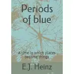 PERIODS OF BLUE: A TIME IN WHICH PLACES BECOME THINGS