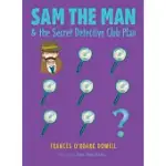 SAM THE MAN & THE SECRET DETECTIVE CLUB PLAN