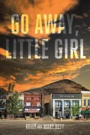 Go Away, Little Girl by Kelly Neff Paperback Book