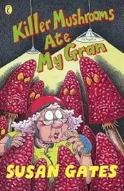 Killer Mushrooms Ate My Gran