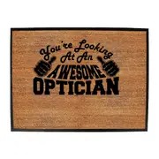 Youre Looking At An Awesome Optician - Funny Novelty Doormat Man Cave Floor mat