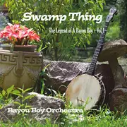 The Legend Of A Bayou Boy, Vol. 1: Swamp Thing -Bayou Boy Orchestra CD