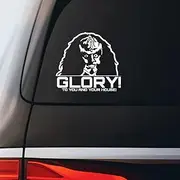 ST Gowron Glory Quote Sticker Decal Notebook Car Laptop 5.5"x5" (White)