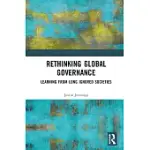 RETHINKING GLOBAL GOVERNANCE: LEARNING FROM LONG IGNORED SOCIETIES