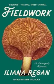Fieldwork: A Forager's Memoir by Iliana Regan (English) Paperback Book