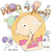 What's my name? ALANA by Tiina Walsh (English) Paperback Book