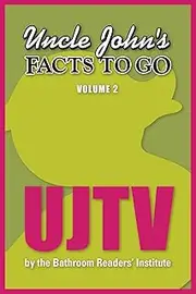 Uncle John's Facts to Go UJTV (Uncle John's Facts to Go Series Book 2)