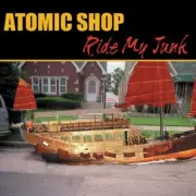 Atomic Shop - Ride My Junk [New CD]