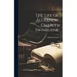 THE LIFE OF ALGERNON CHARLES SWINBURNE