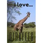 I LOVE GIRAFFES: LINED NOTEBOOK / JOURNAL. IDEAL GIFT FOR GIRAFFE LOVERS.