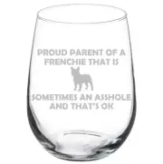 Proud Parent Frenchie French Bulldog Funny Stemmed / Stemless Wine Glass
