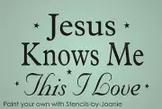 Jesus Knows Me STENCIL Country Farmhouse Christian Love Inspirational DIY Signs