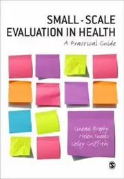 Small-Scale Evaluation in Health: A Practical Guide Book