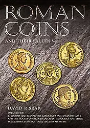 Roman Coins and Their Values Volume V Constantine II to Zeno AD 337-491