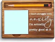 Funny Anxiety Sticky Note Holder, Mental Health Humor Gift for Women, Coworkers, Humorous Wooden Desk Decor, I Don’t Struggle with Anxiety Quote Note Pad Holder, Sarcastic Office Gag Gift ZSS93