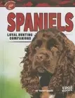 Spaniels: Loyal Hunting Companions by Tammy Gagne (English) Hardcover Book