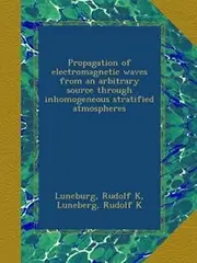 Propagation of electromagnetic waves from an arbitrary source through inhomogeneous stratified atmospheres