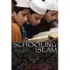 Schooling Islam: The Culture and Politics of Modern Muslim Education