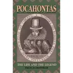 POCAHONTAS: THE LIFE AND THE LEGEND