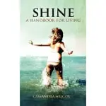 SHINE, A HANDBOOK FOR LIVING