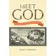 Meet God: An Introduction to the God of the Bible