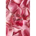 TO DO LIST GRATITUDE: UNDATED DAILY JOURNAL PLANNER 6 X 9 NOTEPAD NOTEBOOK (PINK PETAL BOOK)