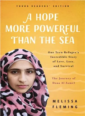 A Hope More Powerful Than the Sea Young Readers' Edition ― One Teen Refugee's Incredible Story of Love, Loss, and Survival