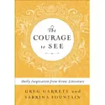 THE COURAGE TO SEE: DAILY INSPIRATION FROM GREAT LITERATURE