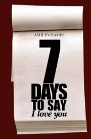 Seven Days To Say I Love You by Ashley Hames (English) Paperback Book
