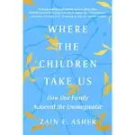 WHERE THE CHILDREN TAKE US: HOW ONE FAMILY ACHIEVED THE UNIMAGINABLE