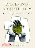 在飛比找三民網路書店優惠-Ecofeminist Storytellers: Atwo