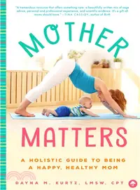 在飛比找三民網路書店優惠-Mother Matters ― A Practical G