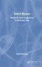 Silver Bream : Britain’s Most Neglected Freshwater Fish, Hardcover by Everard...