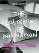 The Architecture of Innovation ─ The Economics of Creative Organizations