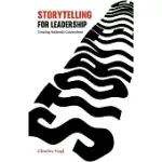 STORYTELLING FOR LEADERSHIP: CREATING AUTHENTIC CONNECTIONS
