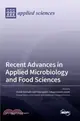 Recent Advances in Applied Microbiology and Food Sciences